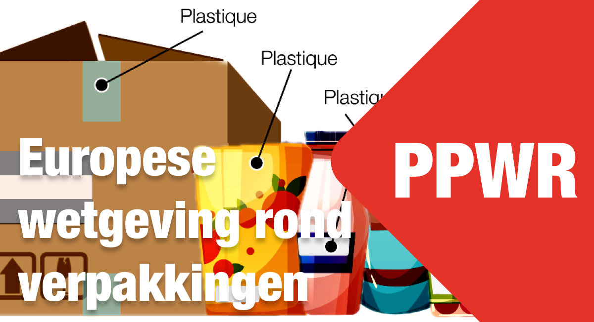 De Europese wetgeving inzake verpakkingen en verpakkingsafval (PPWR) treedt op 12 augustus 2026 in werking